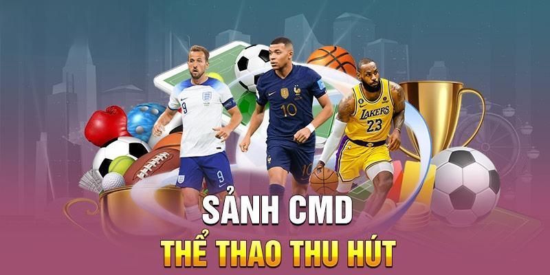 CMD Thể Thao – Sảnh cá cược thể thao hàng đầu tại Link Vnbet77