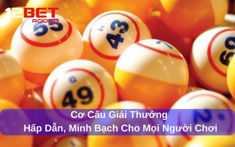 Các mức cược & tỷ lệ trả thưởng RW Xổ Số 12bet